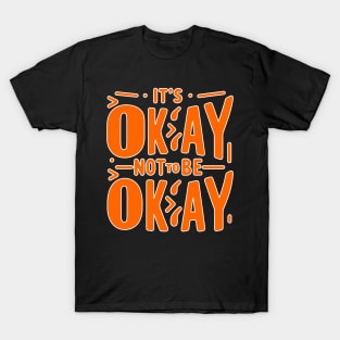 It's Okay not to be Okay T-Shirt